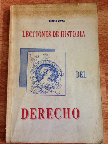 Lecciones De Historia Del Derecho. Pedro Vivas