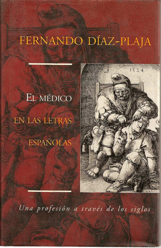 El Medico En Las Letras Españolas - F. Diaz -plaja - Edic. B