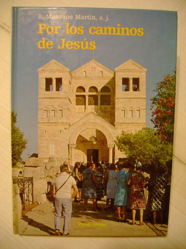 Por Los Caminos De Jesús B Manzano Martín Sj