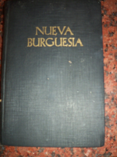 Antiguo Libro Nueva Burguesia - Autor: Mariano Azuela