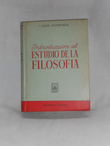 Introducción Al Estudio De La Filosofía. L. Kuperfeld. 1964