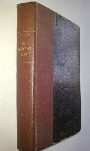 Libro: Mi Hermano Ives - Pedro Loti - 1922