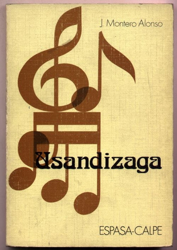 Usandizaga - J. Montero Alonso (vida Y Obra)