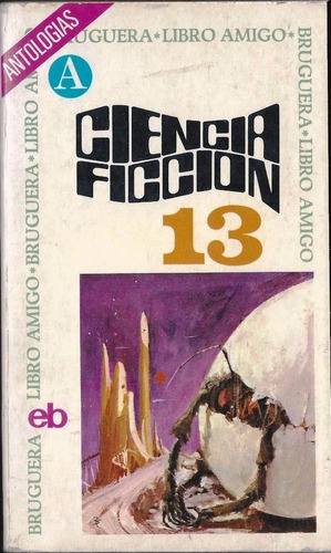 Ciencia Ficción Selección 13 - Vv Aa - Bruguera, Barcelona