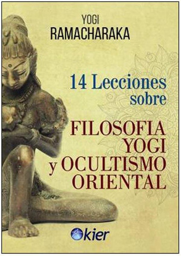 14 Lecciones Sobre Filosofia Yogi Y Ocultismo Oriental