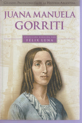 Biografia Juana Manuela Gorriti Felix Luna Edit. Planeta