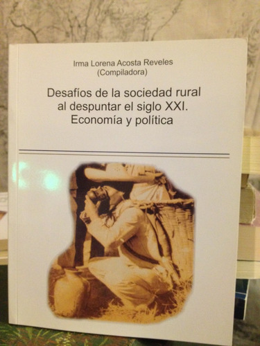 Desafíos Dela Sociedad Rural Al Despuntar El Siglo Xx