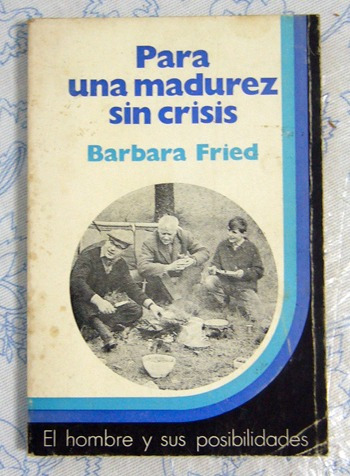 Bárbara Fried - Para Una Madurez Sin Crisis