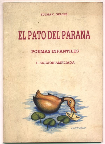 El Pato Del Paraná. Poemas Infantiles. Zulma C. Geller