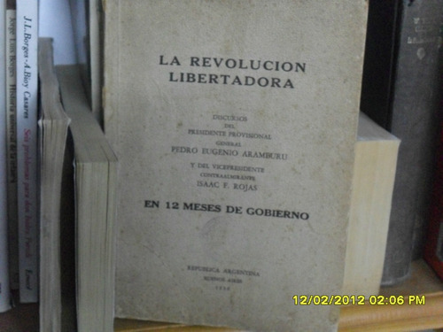 La Revolución Libertadora En 12 Meses De Gobierno.
