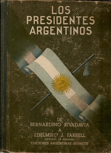 Los Presidentes Argentinos  - Edic. Argentinas Brunetti