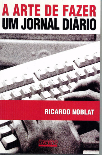 Livro A Arte De Fazer Um Jornal Diário - Ricardo Noblat