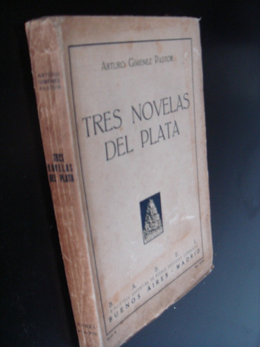 Tres Novelas Del Plata Arturo Gimenez Pastor