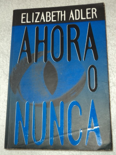 Ahora O Nunca - Elizabeth Adler /en Belgrano