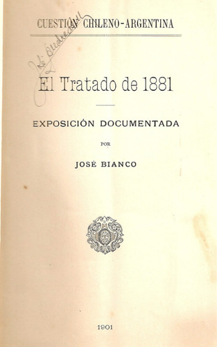 El Tratado De 1881 Cuestion Chileno-argentina - Bianco -1901