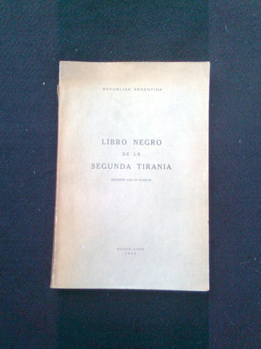 Libro Negro De La Segunda Tirana Decreto Ley Nº 14.988/56