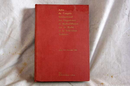 Actas Del Congreso Sobre Radio Y Televisión Escolar De 1961