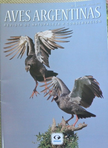 Revista Aves Argentinas. Naturaleza Y Conservación. Nº 30