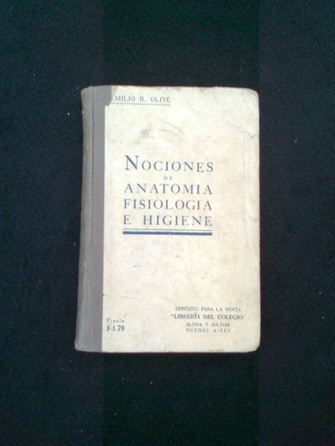 Nociones De Anatomia Fisiologia E Higiene Emilio R Olive