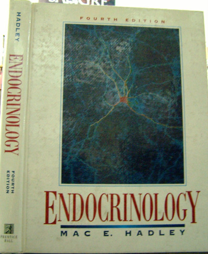 Endocrinology * Mac E. Hadley * Fourth Edition * Prentice