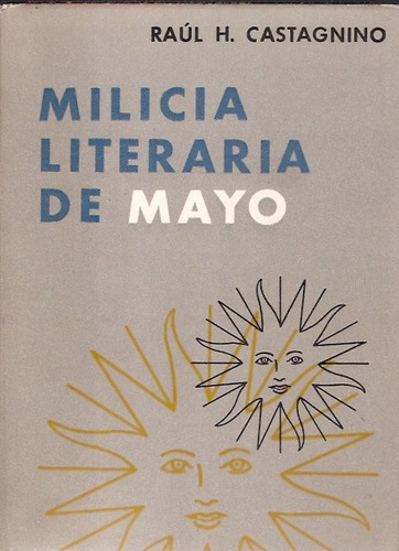 Milicia Literaria De Mayo  Raul Castagnino