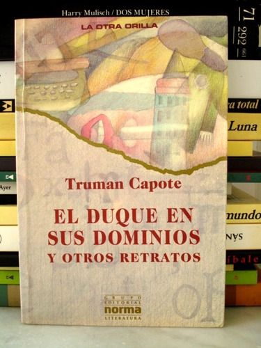 Truman Capote, El Duque De Sus Dominios Y Relatos - L26