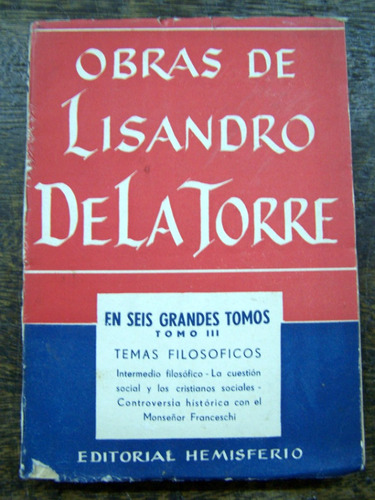 Temas Filosoficos * Lisandro De La Torre * 1957 *