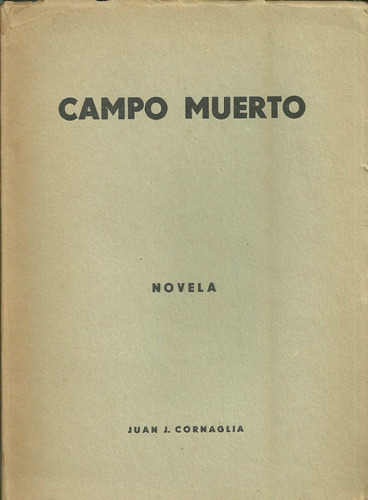 Campo Muerto De Juan J Cornaglia Novela 