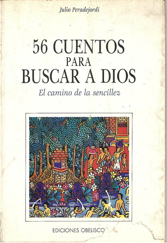 56 Cuentos Para Buscar A Dios - Peradejordi - Edic. Obelisco