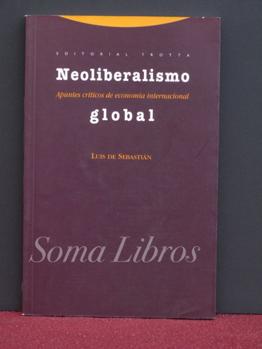 Libro Neoliberalismo Global Economía Internacional Trotta