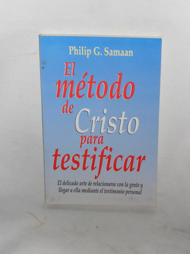 El Metodo De Cristo Para Testificar Philip Samaan 1995