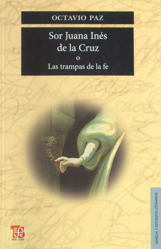Sor Juana Inés De La Cruz, Octavio Paz, Ed. Fce