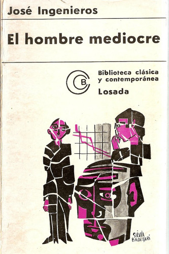 El Hombre Mediocre - Jose Ingenieros - Editorial Losada