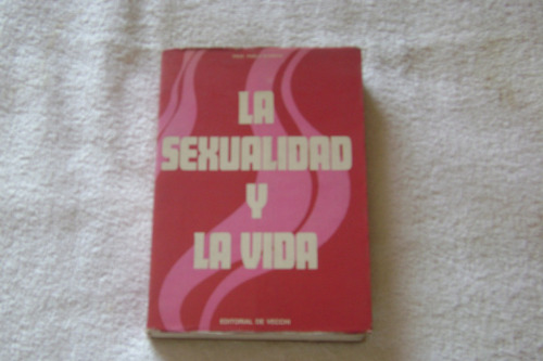 Prof. Pablo Sforzini, La Sexualidad Y La Vida