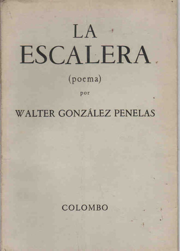 Walter González Penelas : La Escalera ( C/firma Autor)