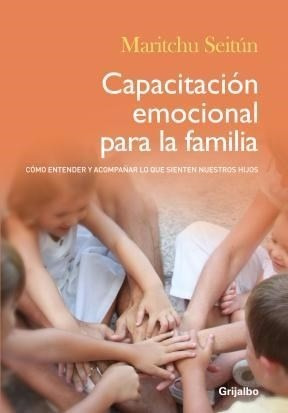 Capacitación Emocional Para La Familia -seitún - Grijalbo