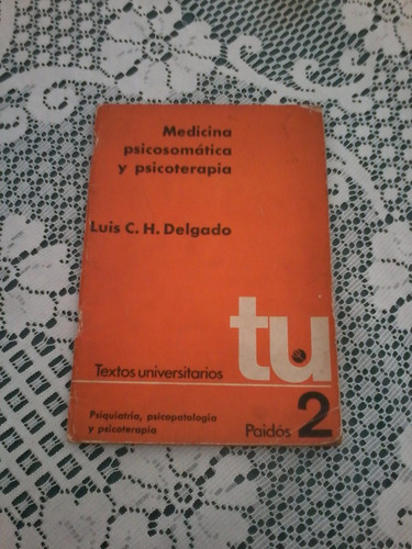 Medicina Psicosomatica Y Psicoterapia - Luis Delgado Paidos