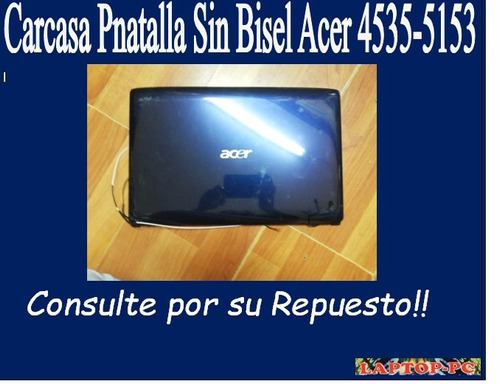 Carcasa Pantalla Sin Bisel Acer 4535-5153