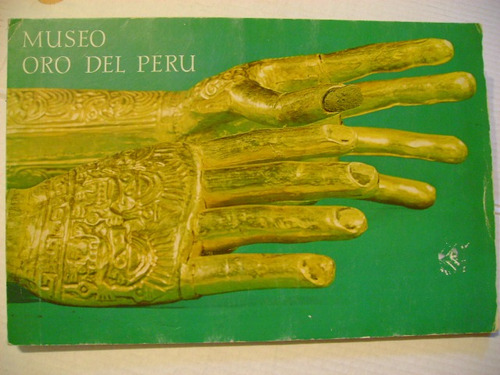 Catálogo Del Museo De Oro Del Perú Fundaciónl Mujica Gallo