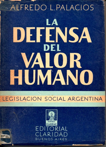 La Defensa Del Valor Humano ( Alfredo Palacios )
