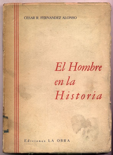 El Hombre En La Historia. César R. Fernández Alonso