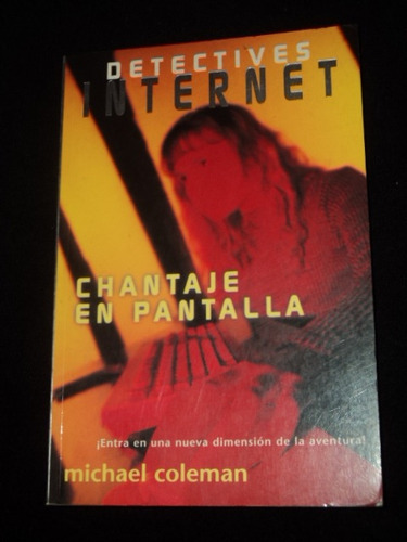 Chantaje En Pantalla (detectives En Internet) M Coleman