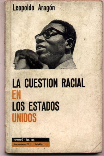 La Cuestión Racial En Los Estados Unidos - Aragón 1966