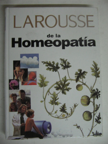 Larousse De La Homeopatia - Dr. Philippe M. Servais