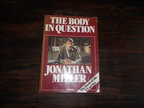 The Body In Question.    Jonathan Miller.         En Inglés.