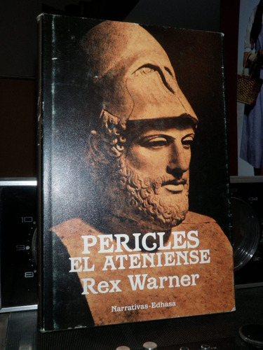 Pericles El Ateniense Rex Warner Narrativas Edhasa