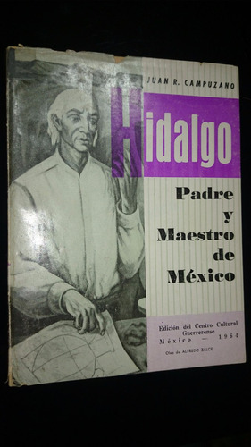 Juan R. Campuzano Hidalgo Padre Y Maestro De Mexico