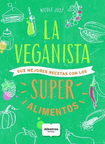 La Veganista Superalimentos - Nicole Just