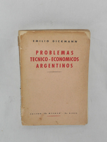 Problemas Técnico-económicos Argentinos Emilio Dickman