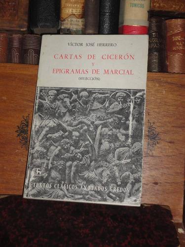 Víctor José Herrero Cartas De Cicerón Epigramas De Marcial